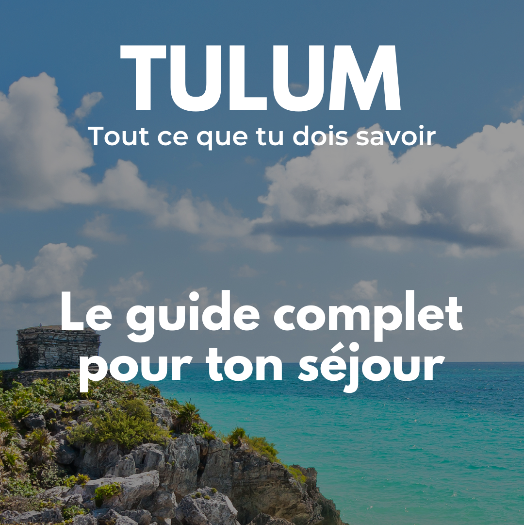 tulum-guide-complet-sejour